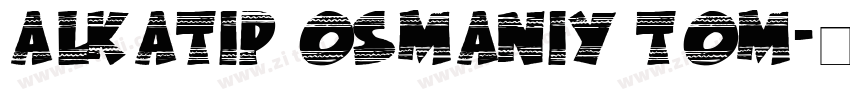 ALKATIP Osmaniy Tom字体转换